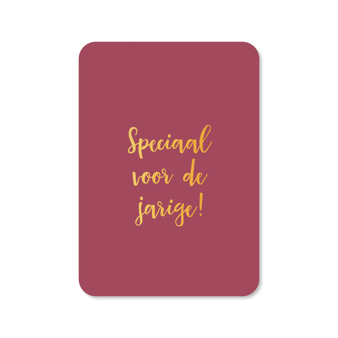 Kaart Speciaal Voor De Jarige | Zonder Envelop