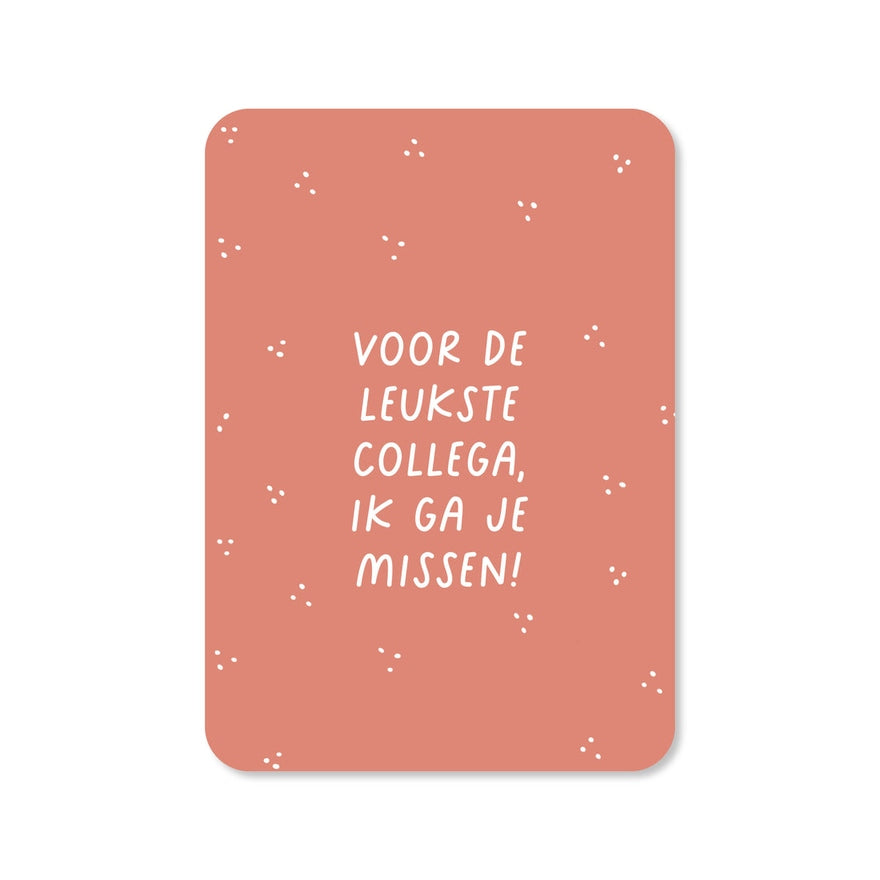 Kaart Voor De Leukste Collega, Ik Ga Je Missen!