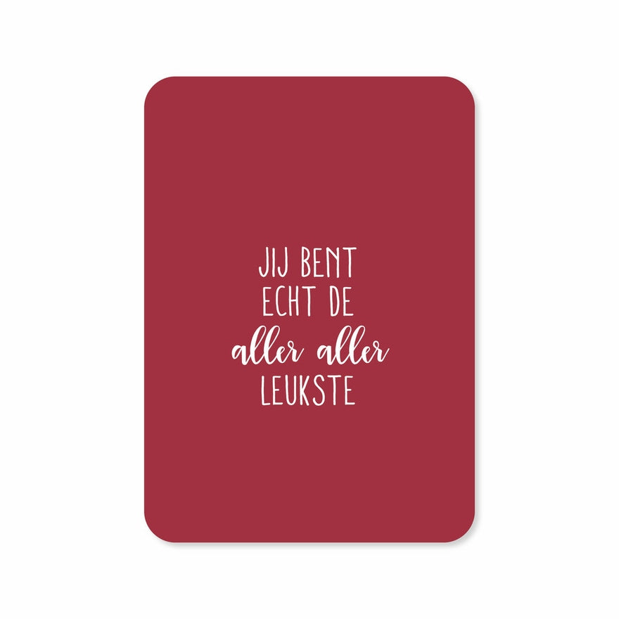 Kaart Jij Bent Echt De Aller Aller Leukste