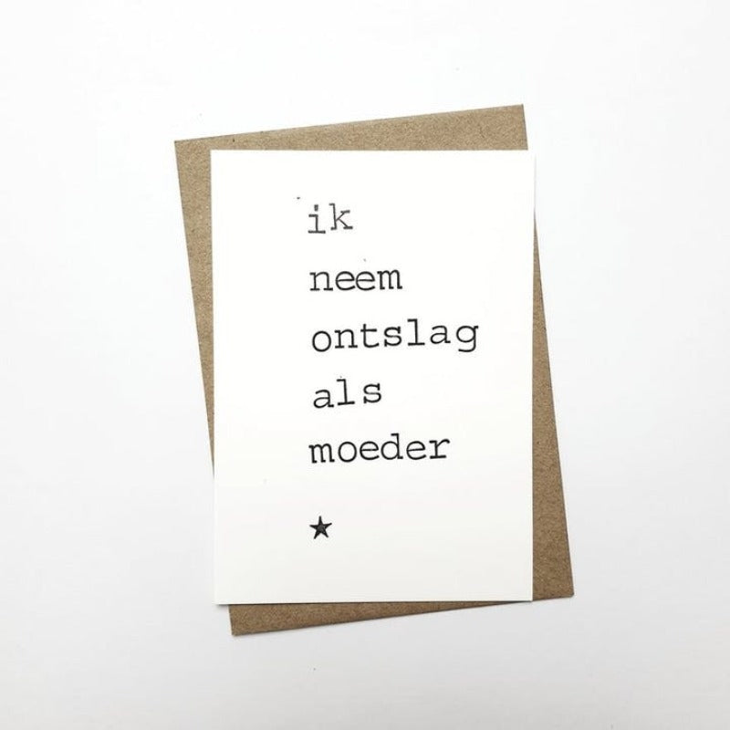 Kaart Ik Neem Ontslag Als Moeder