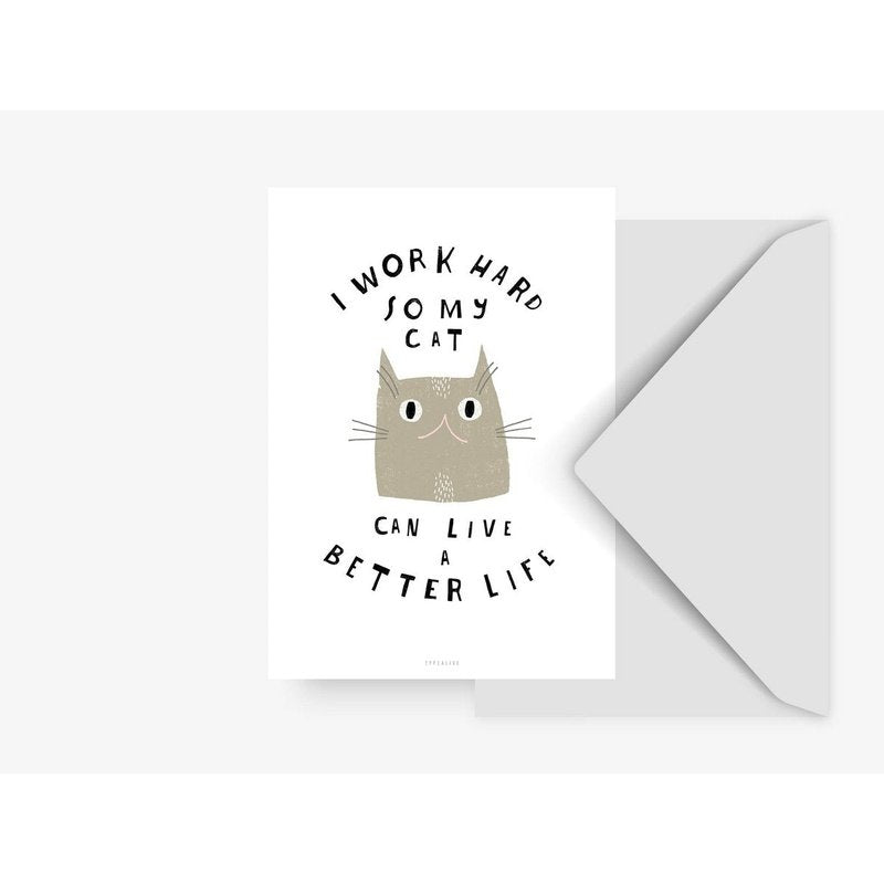 Kaart I Work Hard So My Cat Can Have a Better Life | Zonder Envelop