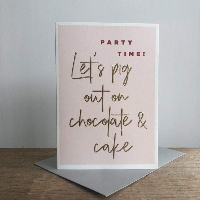 Kaart Party Time! Let's Pig Out On Chocolate & Cake