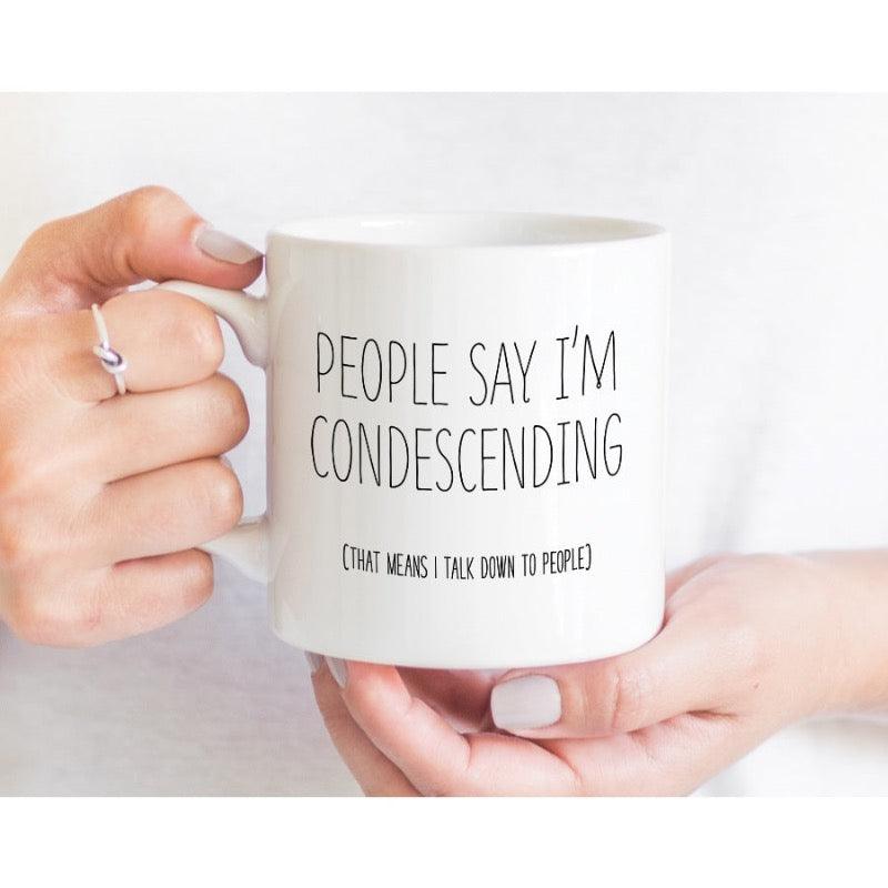 Mok People Say I'm Condescending