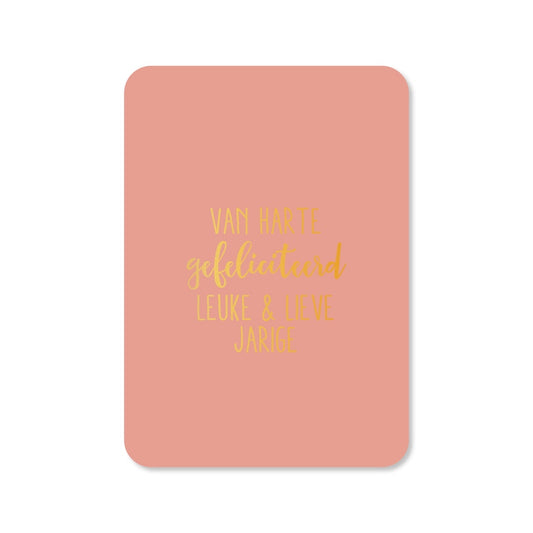 Kaart Van Harte Gefeliciteerd Leuke & Lieve Jarige