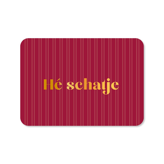 Kaart Hé Schatje