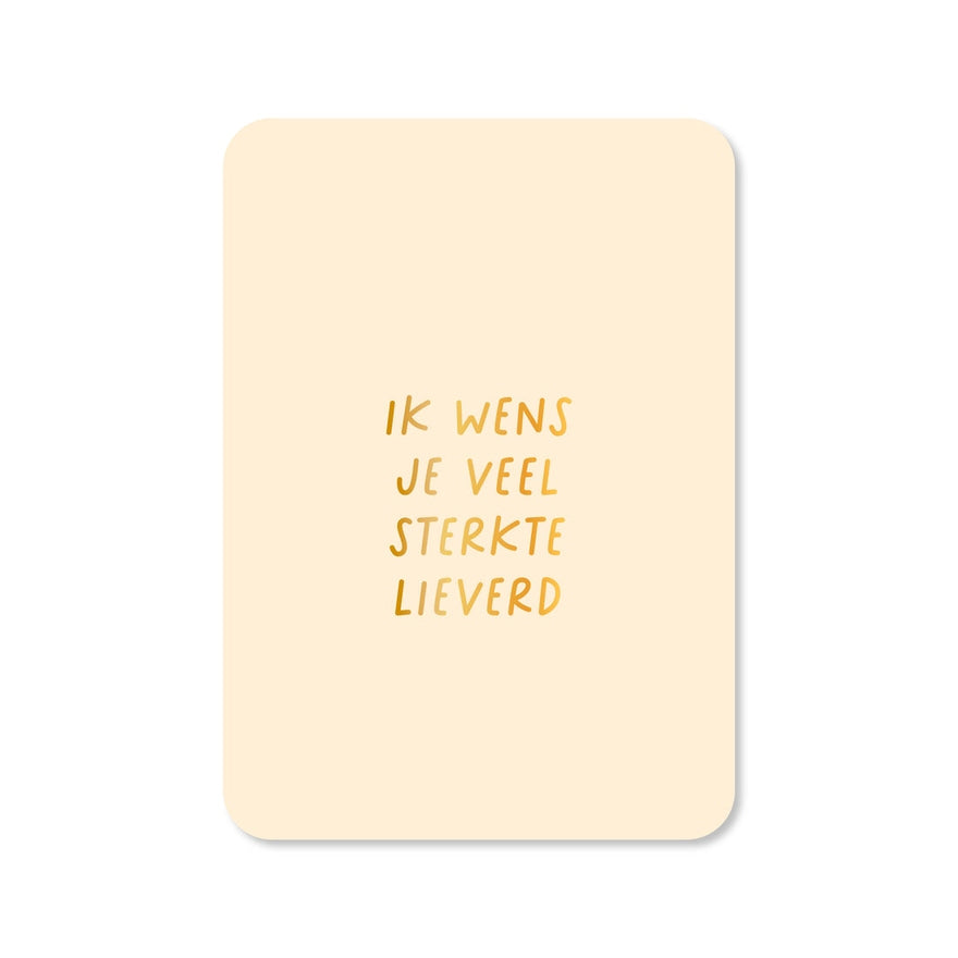 Kaart Ik Wens Je Veel Sterkte Lieverd