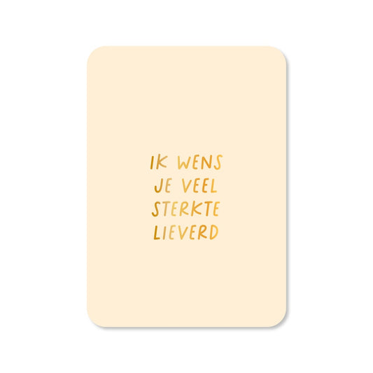 Kaart Ik Wens Je Veel Sterkte Lieverd