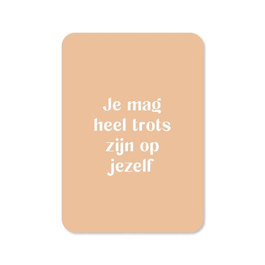 Kaart Je Mag Heel Trots Zijn Op Jezelf