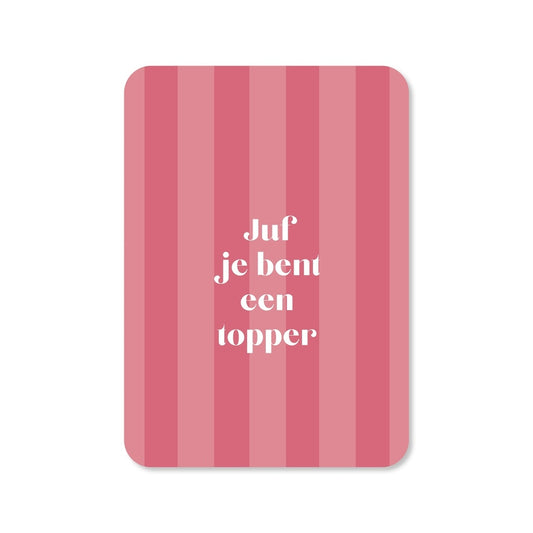 Kaart Juf Jij Bent Een Topper