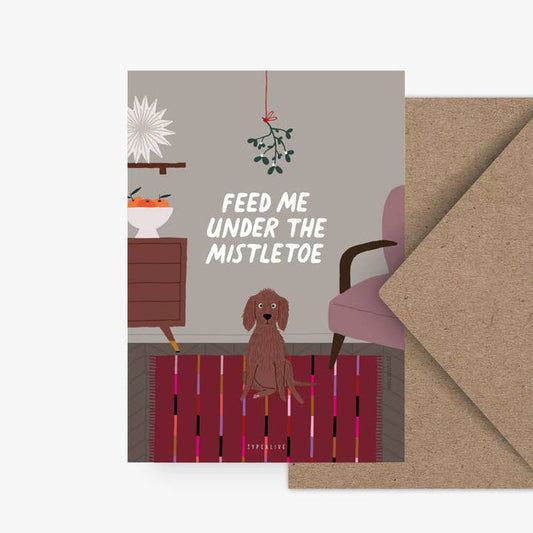 Kaart Feed Me Under The Mistletoe