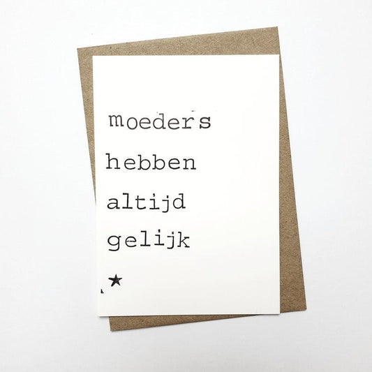Kaart Moeders Hebben Altijd Gelijk