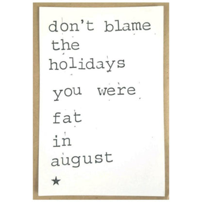 Kaart Don't blame the holidays, you were fat in august