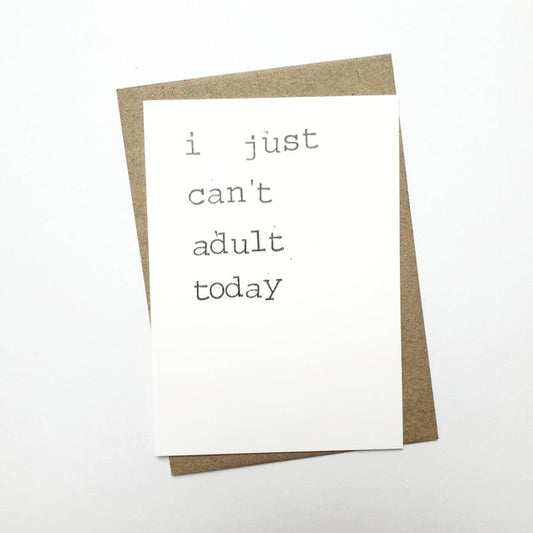 Kaart I just can’t adult today